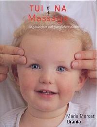 Buch Cover Tui-Na-Massage für gesündere und glücklichere Kinder