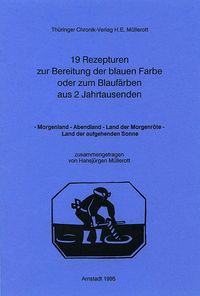Buch Cover 19 Rezepturen zur Bereitung der blauen Farbe oder zum Blaufärben aus zwei Jahrtausenden