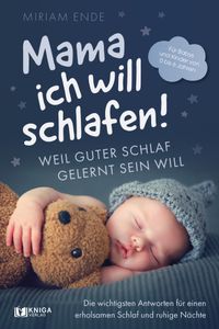Buch Cover Mama ich will schlafen! Weil guter Schlaf gelernt sein will