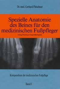 Buch Cover Kompendium der medizinischen Fusspflege / Spezielle Anatomie des Beines für den medizinischen Fusspfleger