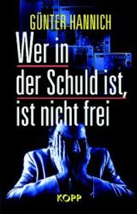 Buch Cover Wer in der Schuld ist, ist nicht frei