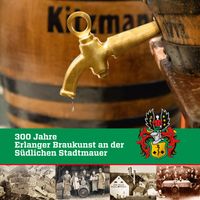 Buch Cover 300 Jahre Erlanger Braukunst an der Südlichen Stadtmauer