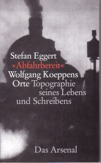 Buch Cover "Abfahrbereit" Wolfgang Koeppens Orte