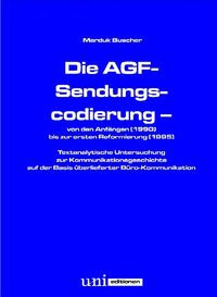 Buch Cover Die AGF-Sendungscodierung – von den Anfängen (1990) bis zur ersten Reformierung (1995)