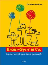 Buch Cover Brain-Gym & Co. - kinderleicht ans Kind gebracht