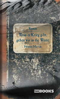 Buch Cover Wenn es Krieg gibt, gehen wir in die Wüste