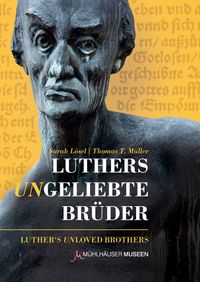 Buch Cover Luthers ungeliebte Brüder - Alternative Reformationsideen in Thüringen