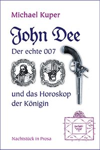 Buch Cover John Dee, der echte 007 und das Horoskop der Königin