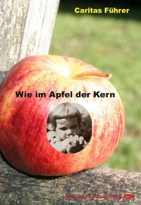 Buch Cover Wie im Apfel der Kern