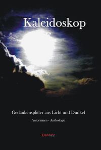 Buch Cover Kaleidoskop - Gedankensplitter aus Licht und Dunkel