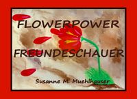 Buch Cover FLOWERPOWER FREUNDESCHAUER