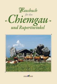Buch Cover Hausbuch für den Chiemgau und Rupertiwinkel