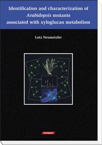 Buch Cover Identification and characterization of Arabidopsis mutants associated with xyloglucan metabolism