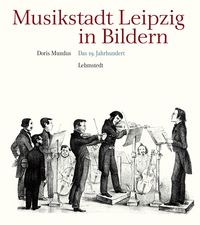 Buch Cover Musikstadt Leipzig in Bildern