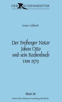 Buch Cover Der Freiberger Notar Johan Otto und sein Rechenbuch von 1579
