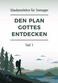 Buch Cover Den Plan Gottes entdecken – Teil 1