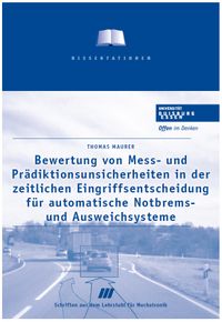Buch Cover Bewertung von Mess- und Prädikationssicherheiten in der zeitlichen Eingriffsentscheidung für automatische Notbrems- und Ausweichsysteme
