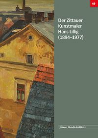 Buch Cover Der Zittauer Kunstmaler Hans Lillig (1894–1977)