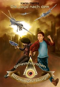 Buch Cover Die Jagd nach dem geheimnisvollen Illuminati-Auge – Spannende Jugendbücher ab 12 Jahren für Jungen und Mädchen