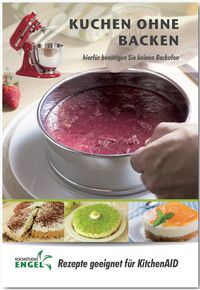 Buch Cover Kuchen ohne Backen – Rezepte geeignet für KitchenAid