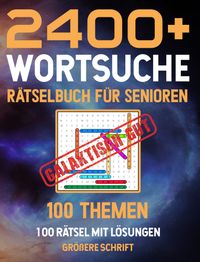 Buch Cover 2400+ Wortsuche Rätselbuch für Senioren aus 100 Themengebieten mit allen Lösungen