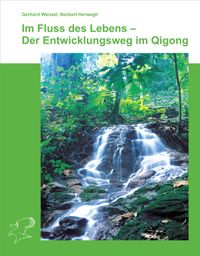 Buch Cover Im Fluss des Lebens - Der Entwicklungsweg im Qigong