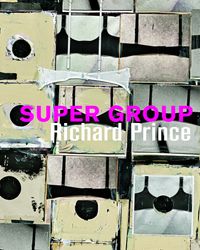 Buch Cover Richard Prince: Super Group
