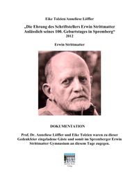 Buch Cover Die Ehrung des Schriftstellers Erwin Strittmatter Anlässlich seines 100. Geburtstags in Spremberg