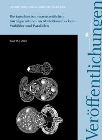 Buch Cover Die tauschierten awarenzeitlichen Gürtelgarnituren im Mitteldonaubecken - Vorbilder und Parallelen (Veröffentlichungen des Landesamtes für Denkmalpflege und Archäologie 95)