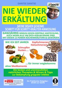 Buch Cover Nie wieder Erkältung: Meine geheime Schritt-für-Schritt-Kräuter-Anweisung - ganzjährig immun gegen grippale Ansteckung, auch wenn alle um dich herum krank sind - mit diesen 12 POWER-KÜCHENKRÄUTERN & GEWÜRZEN