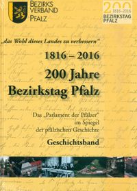 Buch Cover "das Wohl des Landes zu verbessern" 1816-2016 200 Jahre Bezirkstag Pfalz; 1816-2016 200 Jahre Bezirkstag Pfalz