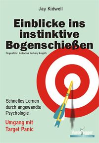 Buch Cover Einblicke ins instinktive Bogenschießen