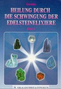Buch Cover Heilung durch die Schwingung der Edelsteinelixiere