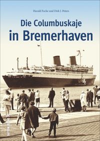 Buch Cover Die Columbuskaje in Bremerhaven