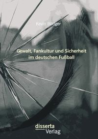 Buch Cover Gewalt, Fankultur und Sicherheit im deutschen Fußball
