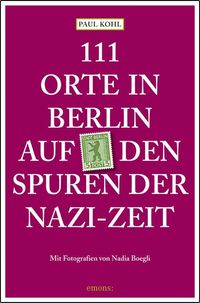 Buch Cover 111 Orte in Berlin auf den Spuren der Nazi-Zeit