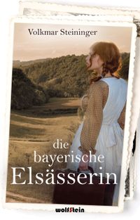 Buch Cover Die bayerische Elsässerin