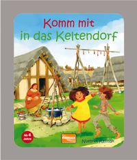 Buch Cover Komm mit in das Keltendorf