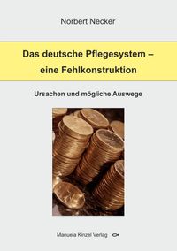 Buch Cover Das deutsche Pflegesystem - eine Fehlkonstruktion