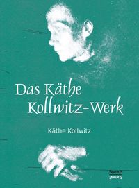 Buch Cover Das Käthe Kollwitz-Werk