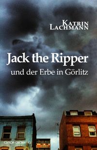 Buch Cover Jack the Ripper und der Erbe in Görlitz