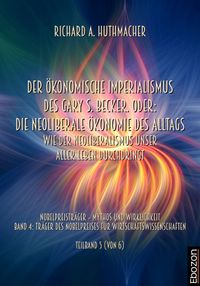 Buch Cover Der ökonomische Imperialismus des Gary S. Becker. Oder: Die neoliberale Ökonomie des Alltags