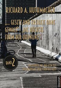 Buch Cover „… Gesetz und Freiheit ohne Gewalt“: „Die höchste Form der Ordnung“