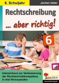 Buch Cover Rechtschreibung ... aber richtig! / Klasse 6