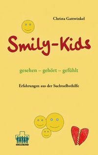 Buch Cover Smily Kids - gesehen - gehört - gefühlt - Erfahrungen aus der Suchtselbsthilfe
