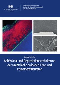 Buch Cover Adhäsions- und Degradationsverhalten an der Grenzfläche zwischen Titan und Polyetheretherketon