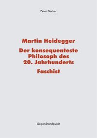 Buch Cover Martin Heidegger – Der konsequenteste Philosoph des 20. Jahrhunderts – Faschist