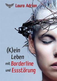Buch Cover (K)ein Leben mit Borderline und Essstörung