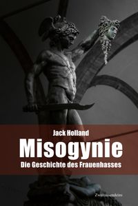 Buch Cover Misogynie. Die Geschichte des Frauenhasses