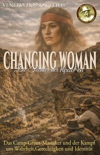 Buch Cover Changing Woman – Die Tochter der Apachen